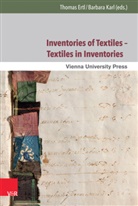 Thoma Ertl, Thomas Ertl, Barbara Karl, Thomas Ertl, Heinz Faßmann, Barbar Karl... - Inventories of Textiles - Textiles in Inventories