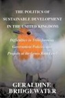 Geraldine Bridgewater - The Politics of Sustainable Development in the United Kingdom