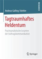 Andreas Galling-Stiehler - Tagtraumhaftes Heldentum