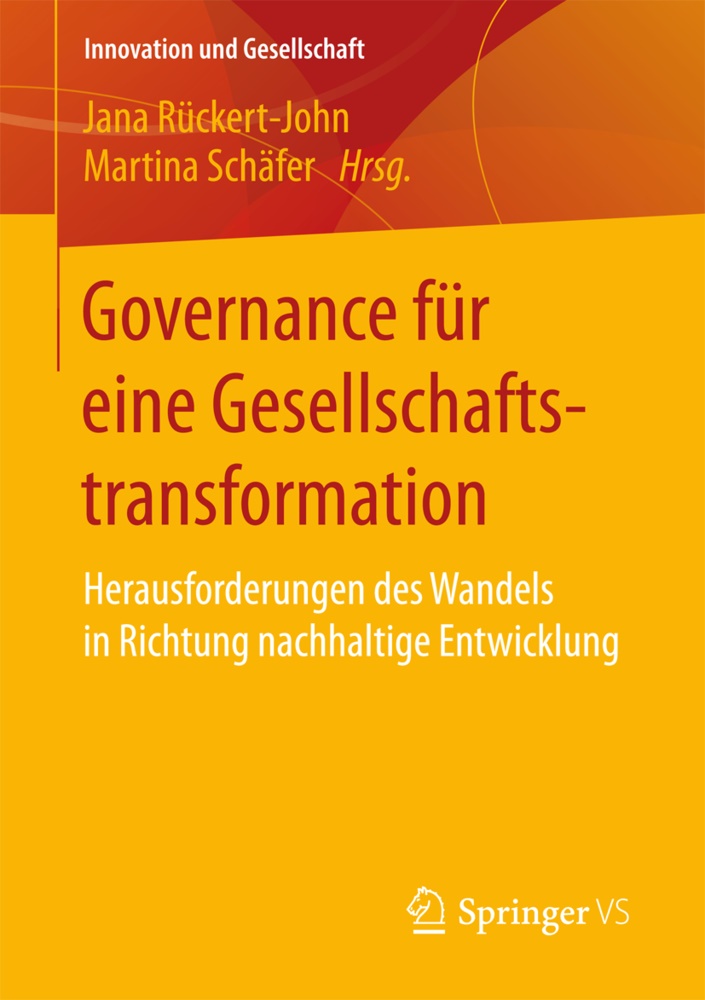 Jan Rückert-John, Jana Rückert-John, Schäfer, Schäfer, Martina Schäfer - Governance für eine Gesellschaftstransformation Herausforderungen des Wandels in Richtung nachhaltige Entwicklung