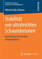 Albrecht Gilka-Bötzow - Stabilität von ultraleichten Schaumbetonen