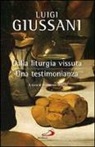 Luigi Giussani - Dalla liturgia vissuta. Una testimonianza