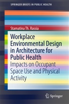 Stamatina Th Rassia, Stamatina Th. Rassia - Workplace Environmental Design in Architecture for Public Health