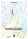 Ida Mantovani - Barriere architettoniche. La lunga strada dalla disabilità alla diversa abilità