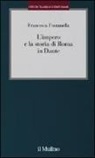 Fontanella, Francesca Fontanella - L'impero e la storia di Roma in Dante