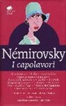 Irène Némirovsky - I capolavori: Il malinteso-Il ballo-David Golder-Come le mosche d'autunno-Il vino della solitudine-Jezabel-La preda-Il calore del sangue-Il signore delle anime-Due-I cani e i lupi-I fuochi dell'autunno-I doni della vita-Suite francese