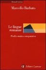 Marcello Barbato - Le lingue romanze. Profilo storico-comparativo