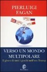 Pierluigi Fagan - Verso un mondo multipolare. Il gioco di tutti i giochi nell'era Trump