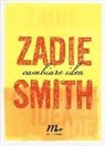 Zadie Smith - Cambiare idea
