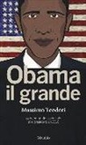 Massimo Teodori - Obama il grande. Con una guisa essenziale alle presidenziali 2016