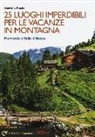 Gabriella Rinaldi - 25 luoghi imperdibili per le vacanze in montagna. Piemonte e Valle d'Aosta