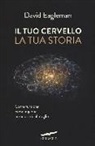 David Eagleman - Il tuo cervello, la tua storia