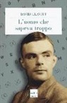 David Leavitt - L'uomo che sapeva troppo