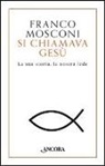 Franco Mosconi - Si chiamava Gesù