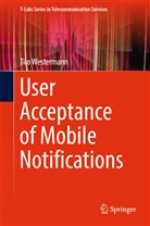 Tilo Westermann - User Acceptance of Mobile Notifications