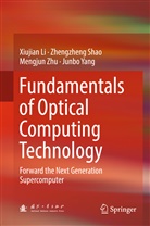 Hui JIA, Xiujia Li, Xiujian Li, Ju Liu, Zhengzhen Shao, Zhengzheng Shao... - Fundamentals of Optical Computing Technology