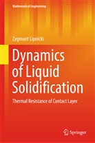 Zygmunt Lipnicki - Dynamics of Liquid Solidification
