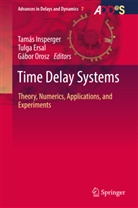 Tulg Ersal, Tulga Ersal, Tamás Insperger, Gábor Orosz - Time Delay Systems