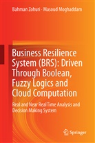 Masoud Moghaddam, Bahma Zohuri, Bahman Zohuri - Business Resilience System (BRS): Driven Through Boolean, Fuzzy Logics and Cloud Computation