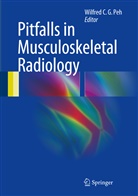 Wilfre C G Peh, Wilfred C G Peh, Wilfred C. G. Peh - Pitfalls in Musculoskeletal Radiology