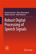 Brank Kovacevic, Branko Kovacevic, Milan Markovic, Milan Marković, Milan Milosavljevic, Milan M Milosavljevic... - Robust Digital Processing of Speech Signals