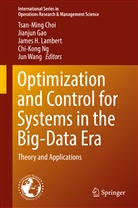 Tsan-Ming Choi, Jianju Gao, Jianjun Gao, James H Lambert et al, James H. Lambert, Chi-Kong Ng... - Optimization and Control for Systems in the Big-Data Era