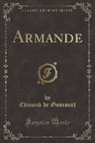 Edmond De Goncourt - Armande (Classic Reprint)