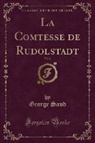 George Sand - La Comtesse de Rudolstadt, Vol. 2 (Classic Reprint)