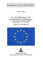 Ulrich Vohland - Zu den Bildungs- und Gesellschaftsvorstellungen zwischen 1770-1810