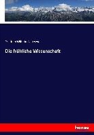 Friedrich Nietzsche, Friedrich Wilhelm Nietzsche - Die fröhliche Wissenschaft