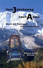 Bent Schridde, Susann Schridde, Susanne Schridde - Vom Jakobsweg nach Asien