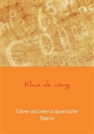 Klaus de Jong, Klaus de Jong - Führen und Leiten in dynamischer Balance