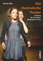 Enrico Otto - Das theatralische Theater