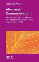 Eckart Hammer, Wolfgang Walker - Abenteuer Kommunikation (Leben Lernen, Bd. 293)