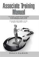 Michael A. Gray, Michael A. Gray M. A. E. D - Associate Training Manual