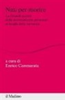 E. Cammarata - Nati per morire. La Grande Guerra dalle testimonianze personali ai luoghi della memoria