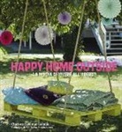 Charlotte Hedeman Guéniau - Happy home outside. La magia di vivere all'aperto