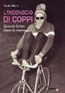 Paolo Viberti - L' inconscio di Coppi. Quando la bici libera la mente