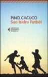 Pino Cacucci - San Isidro Futból
