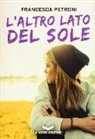 Francesca Petroni - L'altro lato del sole