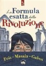 Marcello Fois, Alberto Masala, T. Porcella - La formula esatta della rivoluzione