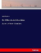 Adolf Bastian - Die Völker des östlichen Asien