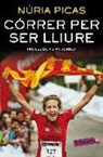 Núria Picas i Albets - Córrer per ser lliure