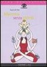 Susannah Mac - Mamma senza stress. Manuale antipanico per mamme imperfette