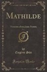 Eugene Sue, Eugène Süe - Mathilde, Vol. 1