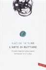 Nagisa Tatsumi - L'arte di buttare. Come liberarsi delle cose senza sensi di colpa