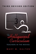 Mary M Dalton, Mary M. Dalton, Shirley R Steinberg, Shirley R. Steinberg - The Hollywood Curriculum