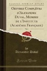 Alexandre Duval - Oeuvres Complètes d'Alexandre Duval, Membre de l'Institute (Académie Française), Vol. 6 (Classic Reprint)