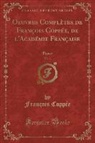 François Coppée - Oeuvres Complètes de François Coppée, de l'Académie Française, Vol. 3
