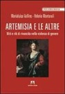 Valeria Montaruli, Marialuisa Vallino - Artemisia e le altre. Miti e riti di rinascita nella violenza di genere